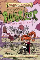 Princess Pulverizer- Quit Buggin' Me! #4