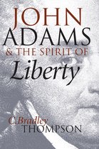 John Adams and the Spirit of Liberty