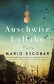Auschwitz Lullaby A Novel