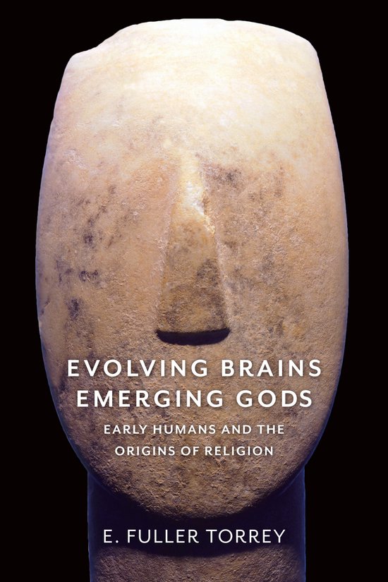 Evolving Brains, Emerging Gods – Early Humans and the Orig ... - cover