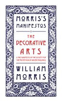 The Decorative Arts: Their Relation to Modern Life and Progress and The Manifesto of the Society for the Protection of Ancient Buildings