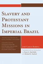 Slavery and Protestant Missions in Imperial Brazil