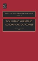 Advances in Business Marketing and Purchasing- Evaluating Marketing Actions and Outcomes