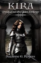 The Yden Trilogy 4 - Kira: Prequel to the Yden Trilogy