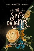 The Gentleman Spy Mysteries - The Spy's Daughter