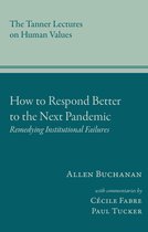 Tanner Lectures on Human Values- How to Respond Better to the Next Pandemic
