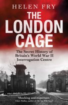 The London Cage – The Secret History of Britain`s World War II Interrogation Centre