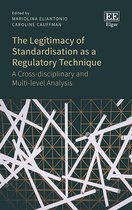 The Legitimacy of Standardisation as a Regulator – A Cross–disciplinary and Multi–level Analysis