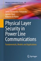 Advances in Information Security- Physical Layer Security in Power Line Communications