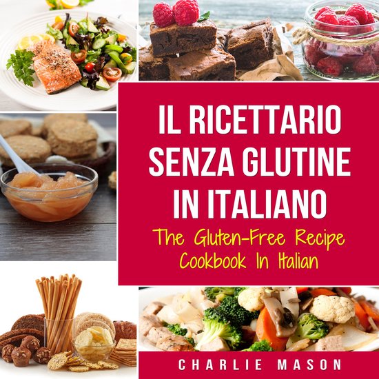 Il Ricettario Senza Glutine In Italiano/ The Gluten Free Coo ... - cover
