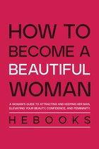 How to Become a Beautiful Woman