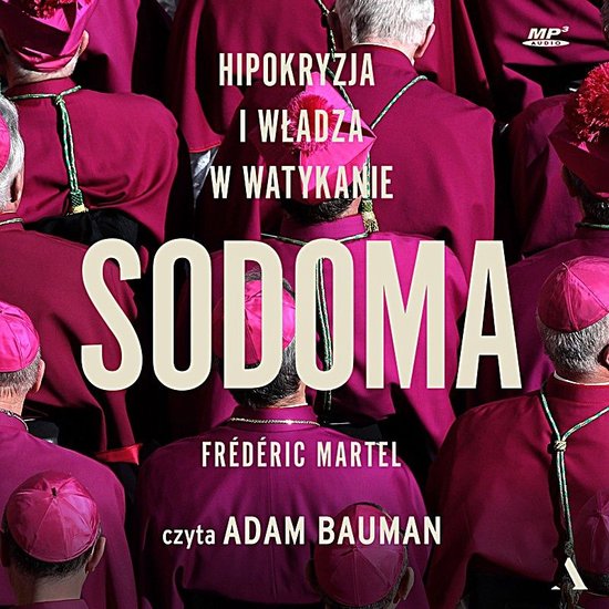 De cover van het audioboek 'Sodoma' met de tekst 'HIPOKRYZJA I WŁADZA W WATYKANIE SODOMA' en 'FRÉDÉRIC MARTEL', en 'czyta ADAM BAUMAN'.