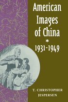 American Images Of China, 1931-49