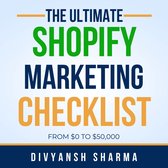 Ultimate Shopify Store Marketing Checklist, The