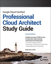 Sybex Study Guide - Google Cloud Certified Professional Cloud Architect Study Guide