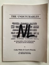 The undutchables - an observation of the Netherlands: its culture and its inhabitants
