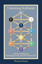 Unlocking Kabbalah: A New Synthesis of Astrology, Tarot, and the Tree of Life