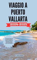 EASY TRAVEL GUIDES - GUIDA DI VIAGGIO A PUERTO VALLARTA2024-2025
