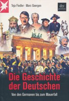 Geschichte der Deutschen. Von den Germanen bis zum Mauerfall