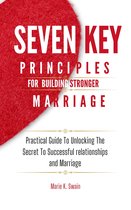 SEVEN KEY PRINCIPLES FOR BUILDING STRONGER MARRIAGE