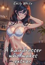 Erotic Sexy Stories Collection with Explicit High Quality Illustrations in Manga and Hentai Style. Hot and Forbidden Plots Uncensored. Nude Images of Naughty and Beautiful Girls. Only for Adults 18+. 41 - A hairdresser who makes extras