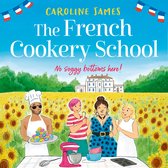 The French Cookery School: The brand new romcom from the bestselling author of The Cruise!