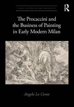 Visual Culture in Early Modernity-The Procaccini and the Business of Painting in Early Modern Milan