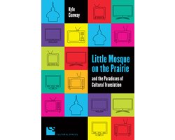 Little Mosque on the Prairie and the Paradoxes of Cultural Translation