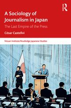Nissan Institute/Routledge Japanese Studies-A Sociology of Journalism in Japan