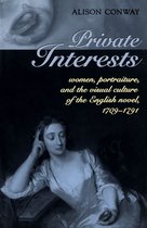 Private Interests Women, Portraiture, and the Visual Culture of the English Novel, 17091791