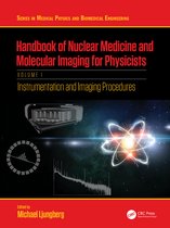 Series in Medical Physics and Biomedical Engineering- Handbook of Nuclear Medicine and Molecular Imaging for Physicists