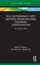 Museums in Focus- Self-Determined First Nations Museums and Colonial Contestation
