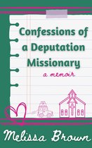 Confessions of a Deputation Missionary