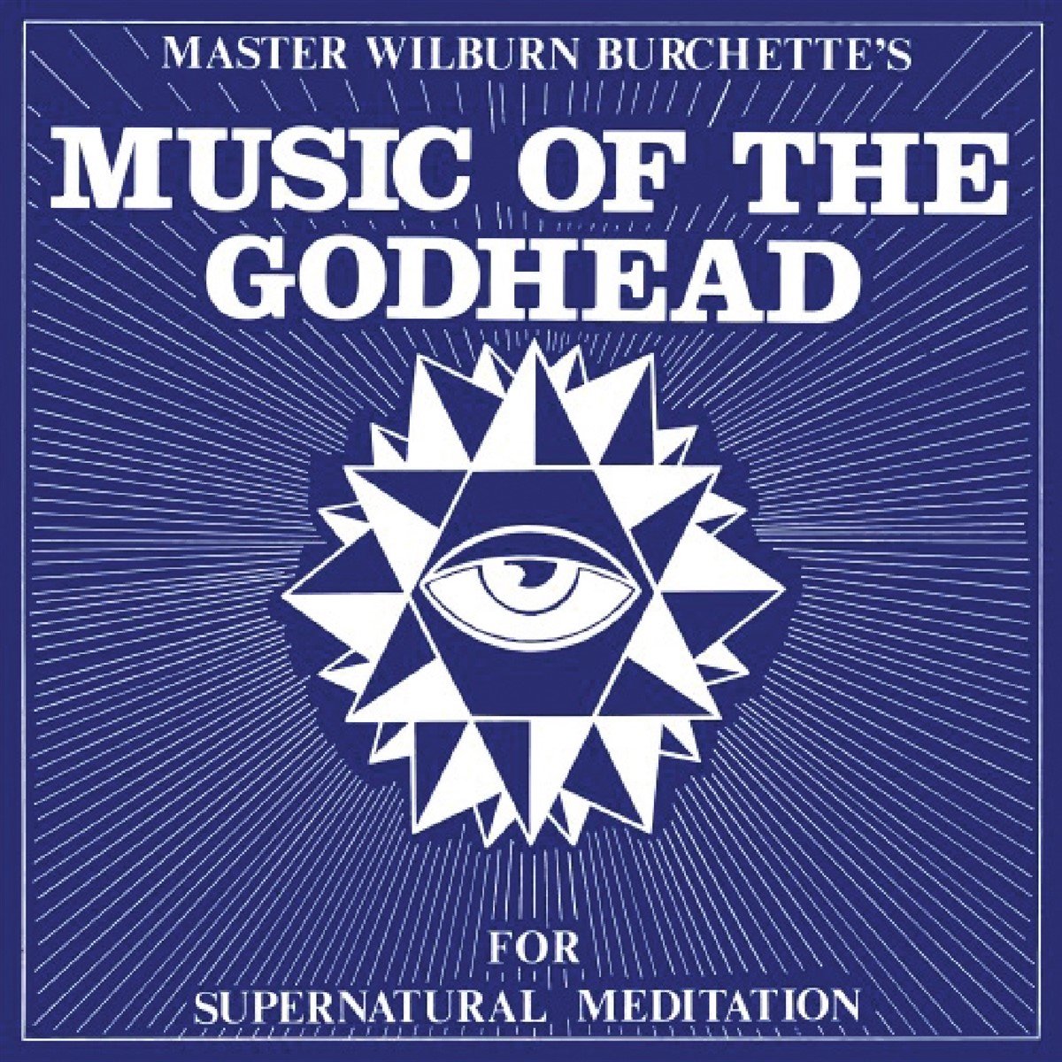 Master Wilburn Burchette - Music Of The Godhead (LP)