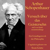 Arthur Schopenhauer: Versuch über das Geistersehn und was damit zusammenhängt