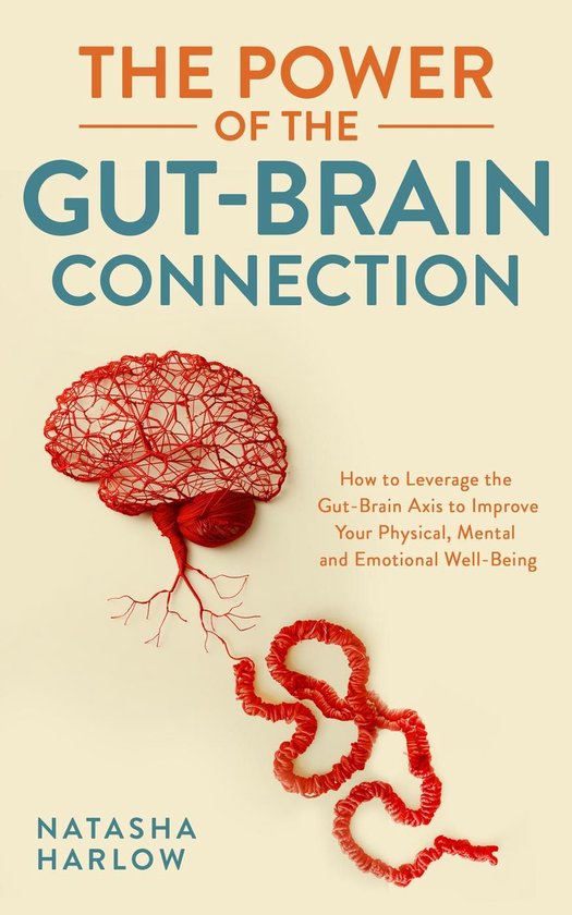 The Power of the Gut-Brain Connection: How to Leverage the G ... - cover