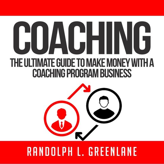 Coaching: The Ultimate Guide to Make Money With a Coaching P ... - cover