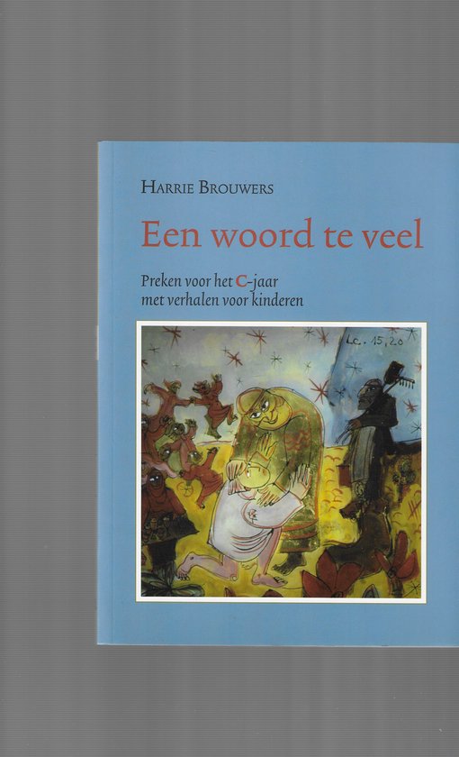 9789089720139 - Woord te veel, een - preken voor het c-jaar