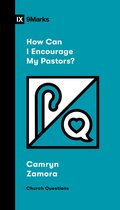 Church Questions- How Can I Encourage My Pastors?