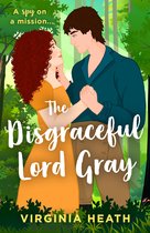 The King's Elite 3 - The Disgraceful Lord Gray (The King's Elite, Book 3) (Mills & Boon Historical)