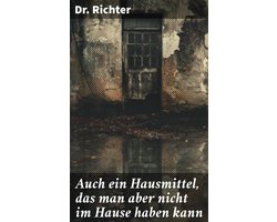 Auch ein Hausmittel, das man aber nicht im Hause haben kann