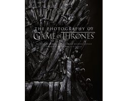 The Photography of Game of Thrones The official photo book of Season 1 to Season 8