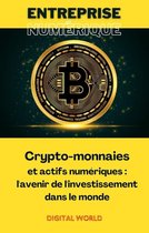 Enterprise Numérique 9 - Crypto-monnaies et actifs numériques - l'avenir de l'investissement dans le monde