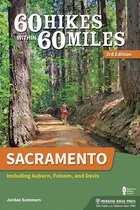 60 Hikes Within 60 Miles- 60 Hikes Within 60 Miles: Sacramento
