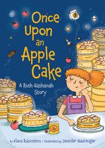 Saralee Siegel- Once Upon an Apple Cake: A Rosh Hashanah Story
