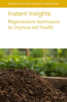 Burleigh Dodds Science: Instant Insights103- Instant Insights: Regenerative Techniques to Improve Soil Health