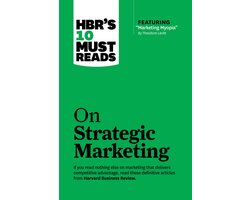 HBR's 10 Must Reads- HBR's 10 Must Reads on Strategic Marketing (with featured article 