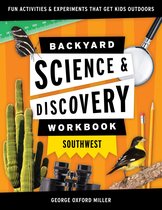 Nature Science Workbooks for Kids- Backyard Science & Discovery Workbook: Southwest