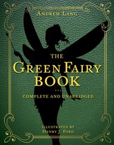 The Green Fairy Book, Volume 3: Complete and Unabridged