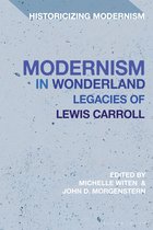 Historicizing Modernism- Modernism in Wonderland